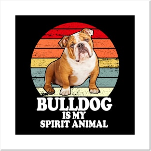 Bulldog Is My Spirit Animal Posters and Art